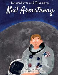 Cover image for Kids Story Book of Neil Armstrong (innovators and Pioneers) Illustrated Biographies Book of Neil Armstrong