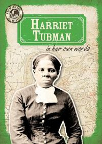 Cover image for Harriet Tubman in Her Own Words