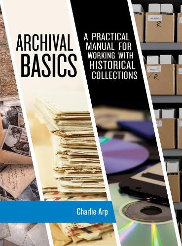 Cover image for Archival Basics: A Practical Manual for Working with Historical Collections