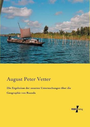 Cover image for Die Ergebnisse der neueren Untersuchungen uber die Geographie von Ruanda