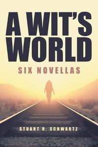 Cover image for A Wit's World: Six Novellas