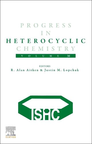 Progress in Heterocyclic Chemistry (PHC): Volume 36