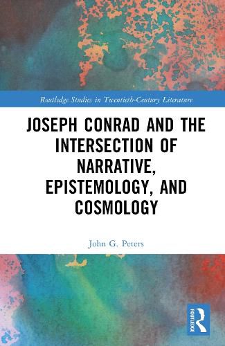 Cover image for Joseph Conrad and the Intersection of Narrative, Epistemology, and Cosmology