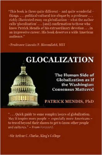 Cover image for Glocalization: The Human Side of Globalization as If the Washington Consensus Mattered