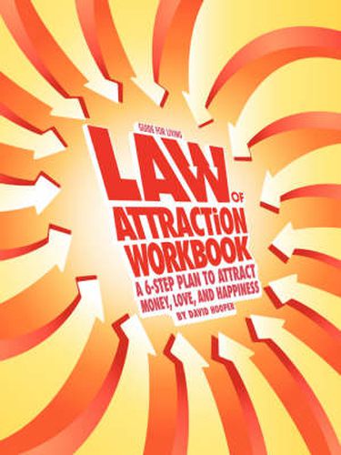 Cover image for Law of Attraction Workbook: A 6-step Plan to Attract Money, Love, and Happiness