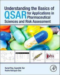 Cover image for Understanding the Basics of QSAR for Applications in Pharmaceutical Sciences and Risk Assessment