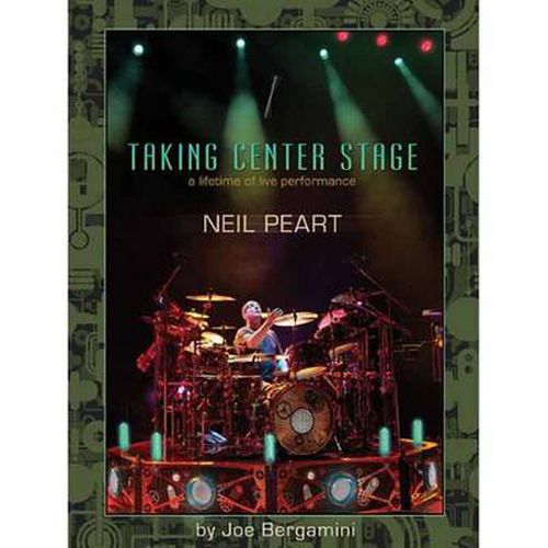 Cover image for Neil Peart: Taking Center Stage