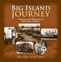 Cover image for Big Island Journey: An Illustrated Narrative of the Island of Hawaii