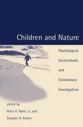 Children and Nature: Psychological, Sociocultural and Evolutionary Investigations