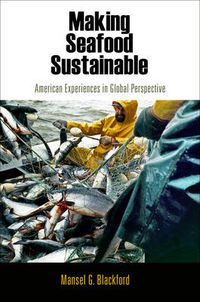 Cover image for Making Seafood Sustainable: American Experiences in Global Perspective