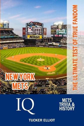 Cover image for New York Mets IQ: The Ultimate Test of True Fandom