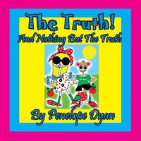 Cover image for The Truth! and Nothing But the Truth