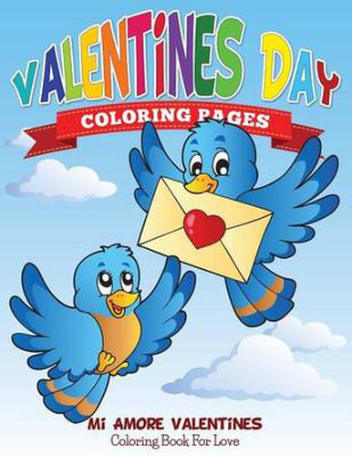 Cover image for Valentines Day Coloring Pages (Mi Amore Valentines Coloring Book for Love)