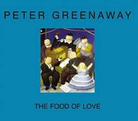 Cover image for Peter Greenaway - the Food of Love