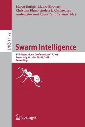 Cover image for Swarm Intelligence: 11th International Conference, ANTS 2018, Rome, Italy, October 29-31, 2018, Proceedings