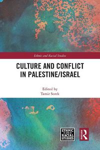 Cover image for Culture and Conflict in Palestine/Israel