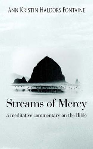 Streams Of Mercy: a Meditative Commentary on the Bible