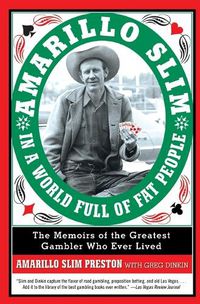 Cover image for Amarillo Slim in a World Full of Fat People: The Memoirs of the Greatest Gambler Who Ever Lived