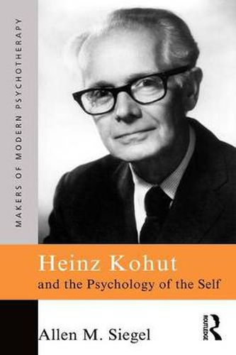 Cover image for Heinz Kohut and the Psychology of the Self