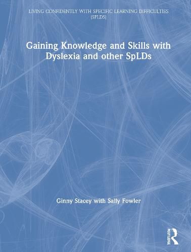 Cover image for Gaining Knowledge and Skills with Dyslexia and other SpLDs