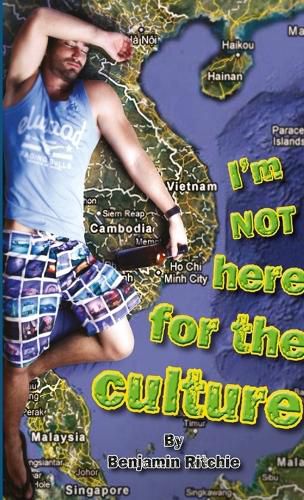 Cover image for I'm Not Here for the Culture: South East Asia