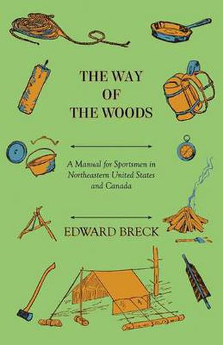 Cover image for The Way Of The Woods - A Manual For Sportsmen In Northeastern United States And Canada
