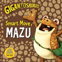 Cover image for Gigantosaurus: Smart Move, Mazu