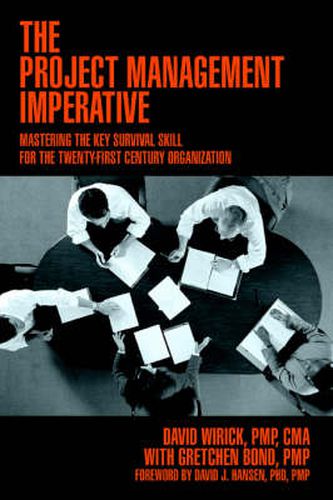 Cover image for The Project Management Imperative: Mastering the Key Survival Skill for the Twenty-first Century Organization