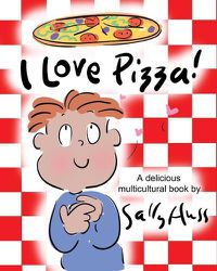 Cover image for I Love Pizza!: (a Multicultural Children's Book)