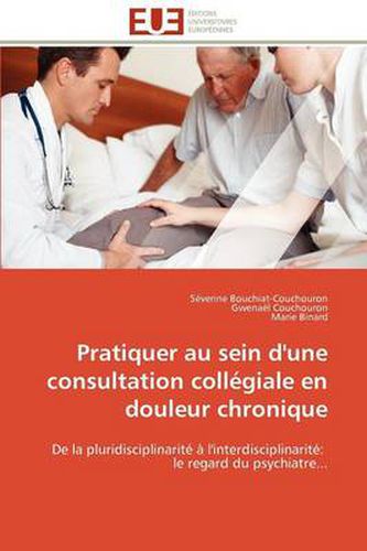 Cover image for Pratiquer Au Sein D'Une Consultation Coll Giale En Douleur Chronique