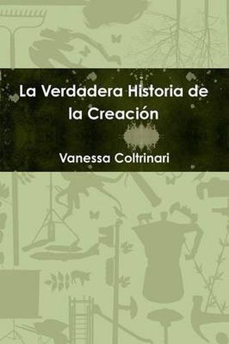 Cover image for La Verdadera Historia de la Creacion