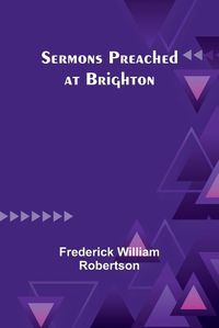 Cover image for Sermons Preached at Brighton