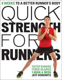 Cover image for Quick Strength for Runners: 8 Weeks to a Better Runner's Body