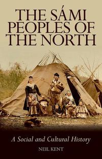Cover image for The Sami Peoples of the North: A Social and Cultural History