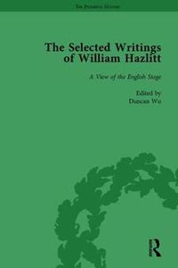 Cover image for The Selected Writings of William Hazlitt: A View of the English Stage
