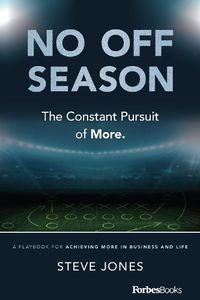 Cover image for No Off Season: The Constant Pursuit of More. a Playbook for Achieving More in Business and Life