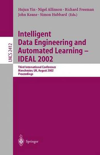 Cover image for Intelligent Data Engineering and Automated Learning - IDEAL 2002: Third International Conference, Manchester, UK, August 12-14 Proceedings