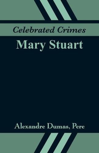 Cover image for Celebrated Crimes: Mary Stuart