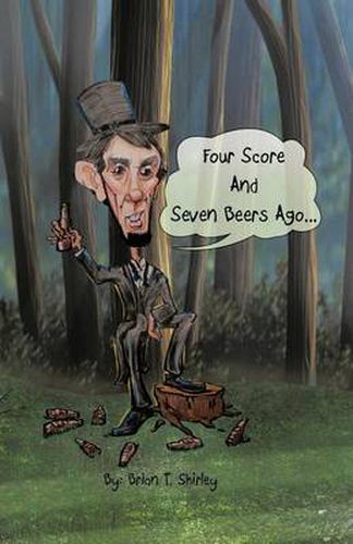 Cover image for Four Score and Seven Beers Ago...