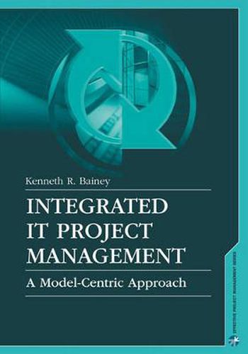 Cover image for Integrated IT Project Management: A Model-Centric Approach