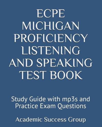 Cover image for ECPE Michigan Proficiency Listening and Speaking Test Book: Study Guide with mp3s and Practice Exam Questions