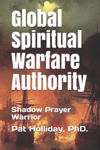 Cover image for Global Prayer Warfare Authority: Shadow Prayer Warrior