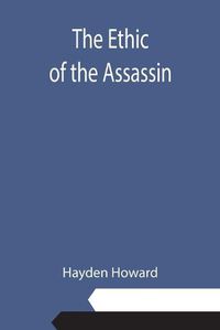 Cover image for The Ethic of the Assassin