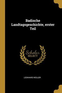 Cover image for Badische Landtagsgeschichte, erster Teil