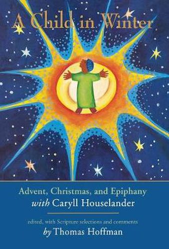 Cover image for A Child in Winter: Advent, Christmas, and Epiphany with Caryll Houselander