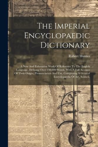 The Imperial Encyclopaedic Dictionary