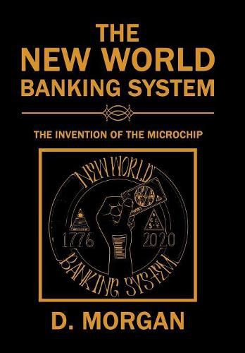 Cover image for The New World Banking System: The Invention of the Microchip