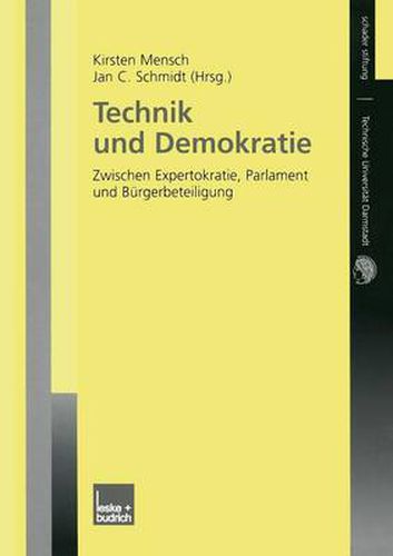 Technik Und Demokratie: Zwischen Expertokratie, Parlament Und Burgerbeteiligung