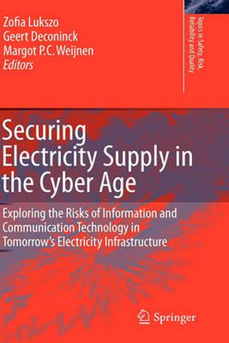 Cover image for Securing Electricity Supply in the Cyber Age: Exploring the Risks of Information and Communication Technology in Tomorrow's Electricity Infrastructure