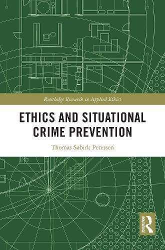 Cover image for Ethics and Situational Crime Prevention